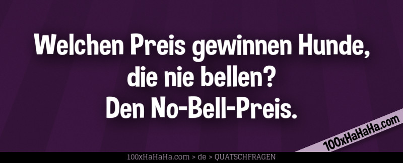 Welchen Preis gewinnen Hunde, die nie bellen? Den No-Bell-Preis.