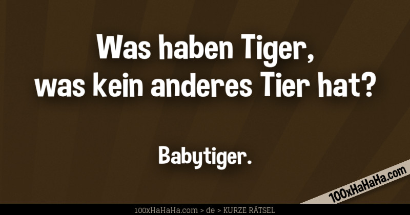 Was haben Tiger, was kein anderes Tier hat? / / Babytiger.