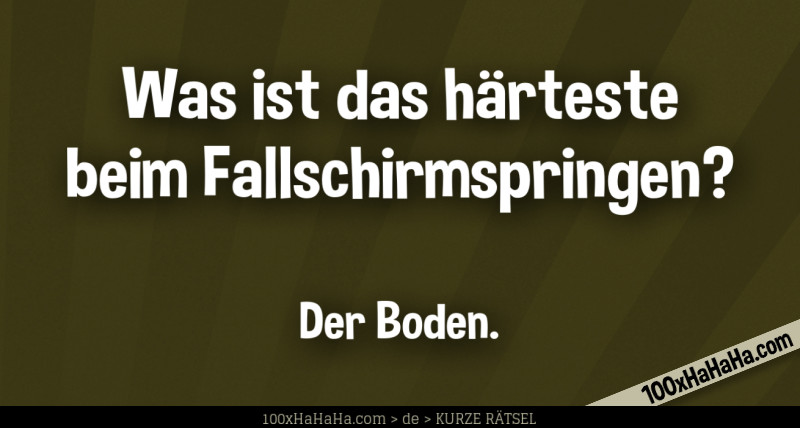 Was ist das haerteste beim Fallschirmspringen? / / Der Boden.