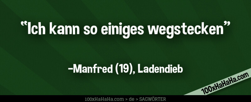 "Ich kann so einiges wegstecken" / / —Manfred (19), Ladendieb
