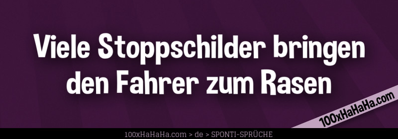 Viele Stoppschilder bringen den Fahrer zum Rasen