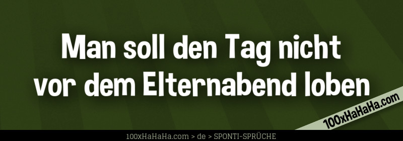 Man soll den Tag nicht vor dem Elternabend loben