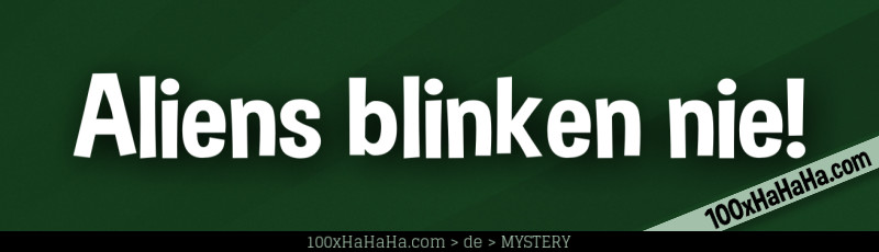 Aliens blinken nie!