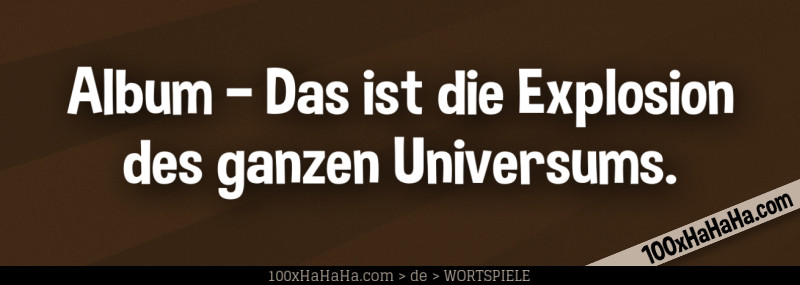 Album - - Das ist die Explosion des ganzen Universums.