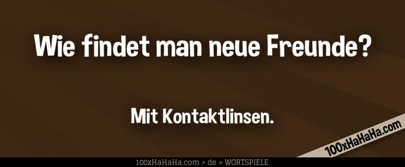 Wie findet man neue Freunde? / / Mit Kontaktlinsen