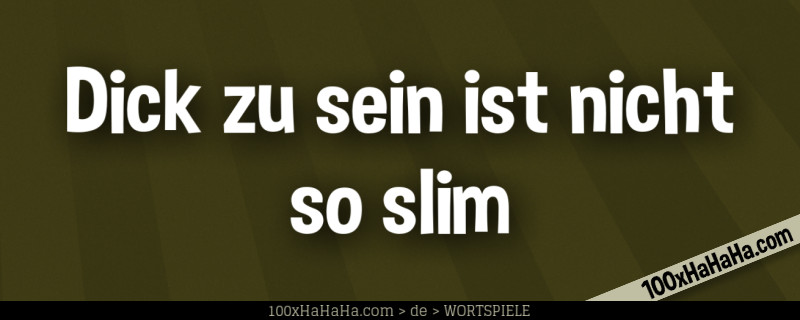 Dick zu sein ist nicht so slim