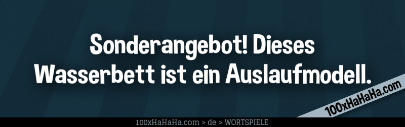 Sonderangebot! Dieses Wasserbett ist ein Auslaufmodell.
