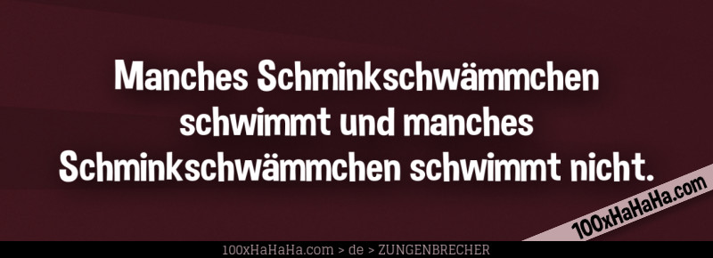 Manches Schminkschwaemmchen schwimmt und manches Schminkschwaemmchen schwimmt nicht.