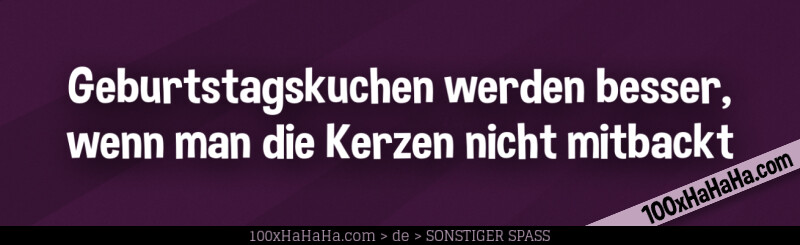 Geburtstagskuchen werden besser, wenn man die Kerzen nicht mitbackt