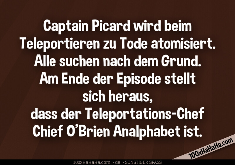 Captain Picard wird beim Teleportieren zu Tode atomisiert. Alle suchen nach dem Grund. Am Ende der Episode stellt sich heraus, dass der Teleportations-Chef Chief O'Brien Analphabet ist