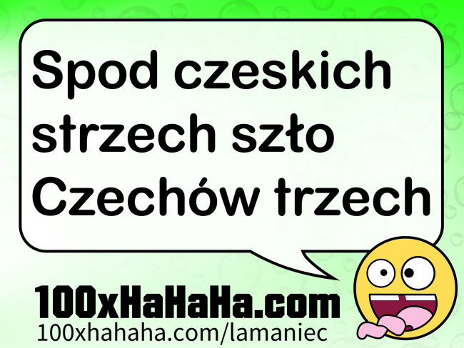 Spod czeskich strzech szlo Czechow trzech