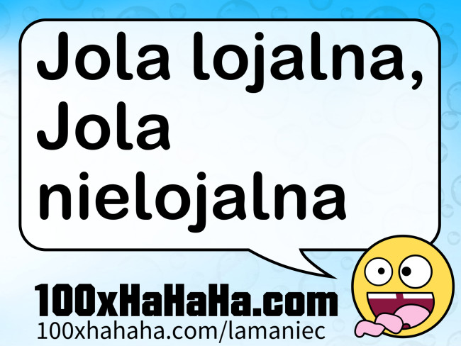 Jola lojalna, Jola nielojalna