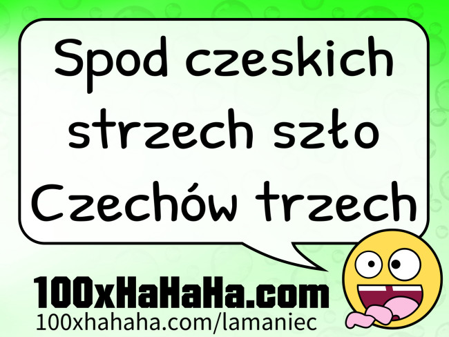 Spod czeskich strzech szlo Czechow trzech