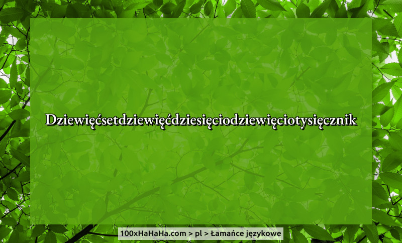 Dziewiecsetdziewiecdziesieciodziewieciotysiecznik