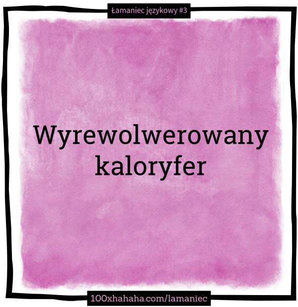 Wyrewolwerowany kaloryfer